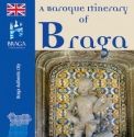 A Baroque itinerary of Braga