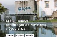AGERE renova certificação Ambiental e de Segurança