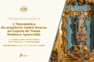 Conferências Soarescas revelam a ‘Matemática de André Soares na Capela da Senhora da Aparecida’