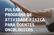 PULSAR – Programa de Atividade Física para Doentes Oncológicos