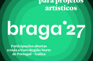 Candidatura de Braga a Capital Europeia da Cultura 2027 abre nova convocatória para projectos artísticos