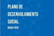 Plano de Desenvolvimento Social Braga 2030