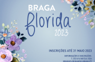 Braga Florida com inscrições abertas até 31 de Maio