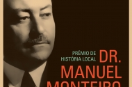 Alargado prazo de candidaturas ao Prémio de História Local Dr. Manuel Monteiro