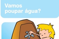 Prevenção Infantil:
Seca- Poupar Água