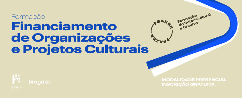 “SABER FAZER” foca-se no Financiamento de Organizações e Projectos Culturais