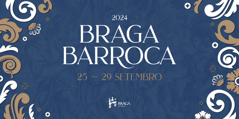 Braga Barroca celebra legado histórico e cultural entre 25 e 29 de Setembro