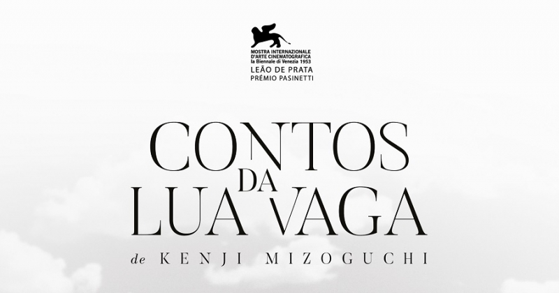 Contos da Lua Vaga de Kenji Mizoguchi.
Cinema