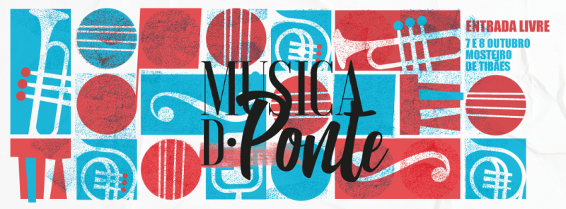 Festival Música d’Ponte decorre a 7 e 8 de Outubro no Mosteiro de Tibães