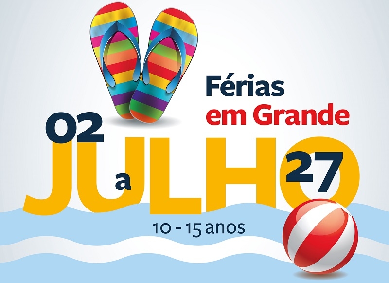 ‘Férias em Grande’ de 2 a 27 de Julho
