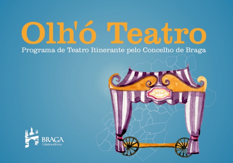 “Olh’Ó Teatro” leva 14 espectáculos às freguesias de Braga