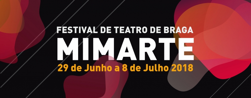 MIMARTE - Festival de Teatro de Braga 2018